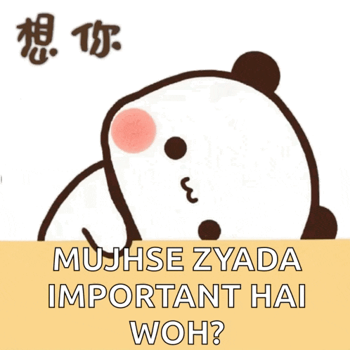 a cartoon of a panda bear with the words mujhse zyada important hai woh written below it