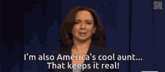 a woman says that she is also america 's cool aunt