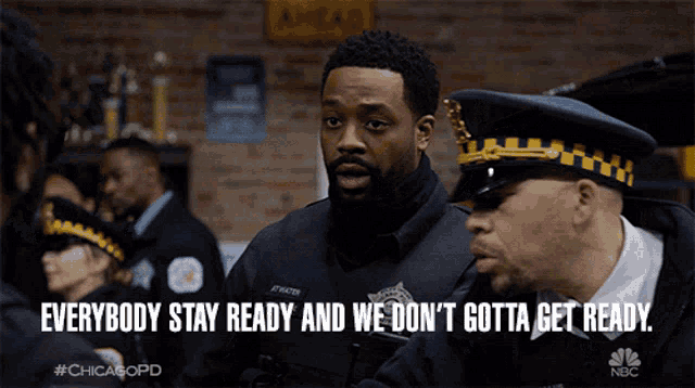 a chicago police officer says everybody stay ready and we don t gotta get ready