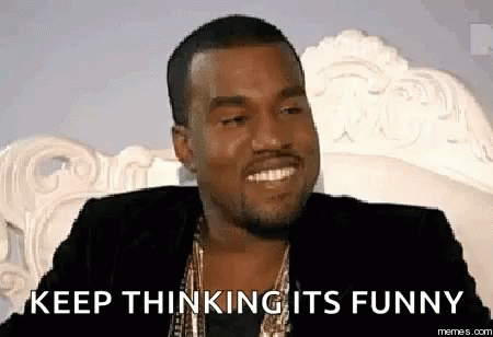 Kanye Keep Thinking Its Funny GIF - Kanye Keep Thinking Its Funny Fake Smile GIFs