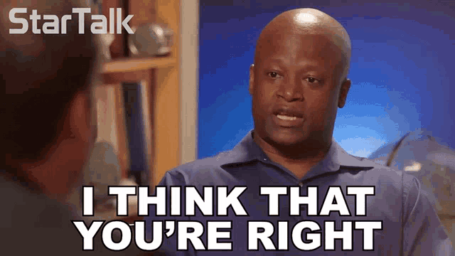 a man says " i think that you 're right "