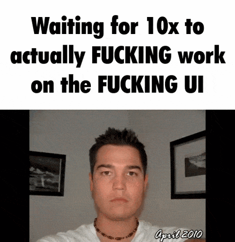 Waiting For 10x To Actually Fucking Work On The Fucking Ui GIF - Waiting For 10x To Actually Fucking Work On The Fucking Ui Waiting For GIFs