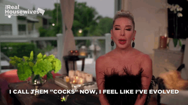 a woman says i call them cocks now i feel like i ve evolved