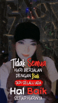 a woman wearing a black hat with the words " tidak semua hari berjalan dengan baik " on it