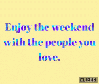 Weekends Vibes GIF - Weekends Vibes Cliphy GIFs