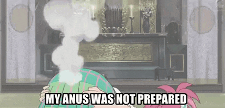 a cartoon character with smoke coming out of her anus and the words `` my anus was not prepared ''