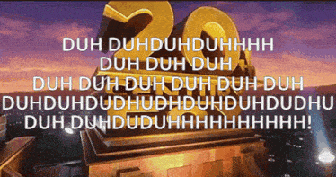 a 20th century fox logo with the words duh duh duhhh duh duh duh duh duh duh duh