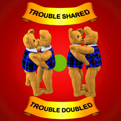 Trouble Shared Trouble Doubled GIF - Trouble Shared Trouble Doubled Trouble Halved GIFs
