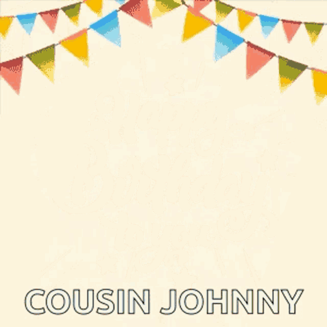 a birthday card for a cousin johnny with balloons and a gift .