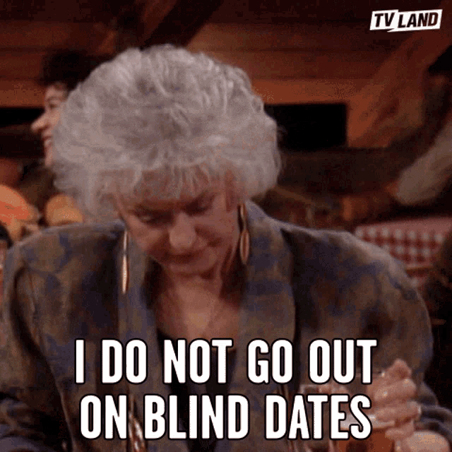 I Do Not Go Out On Blind Dates Fine GIF - I Do Not Go Out On Blind Dates Fine Class GIFs