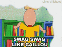 a cartoon of caillou saying " swag swag like caillou " in front of a bookshelf