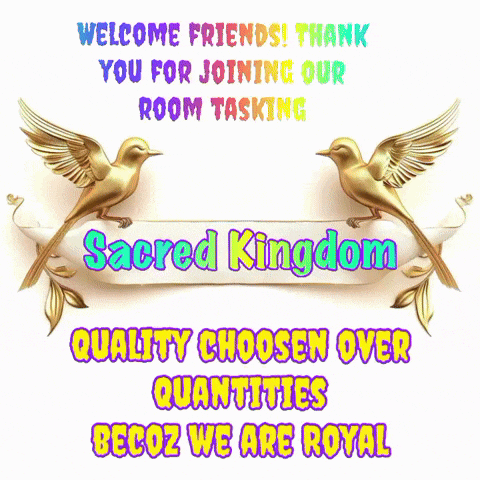 a sign that says welcome friends thank you for joining our room tasking sacred kingdom quality choosen over quantities becoz we are royal