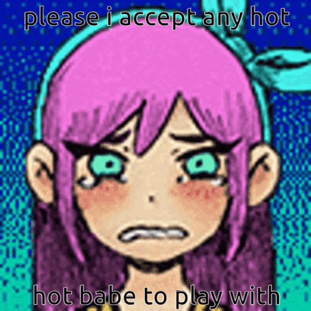 a cartoon girl with pink hair and green eyes is crying and asking for a hot babe to play with her