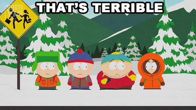 four south park characters are standing in front of a sign that says " that 's terrible "