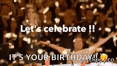 let 's celebrate it 's your birthday !!