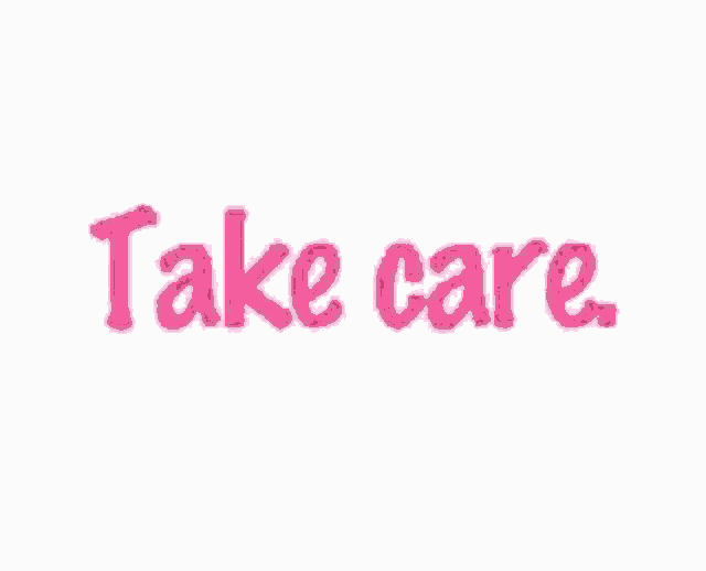 a pink heart with the word take care on it