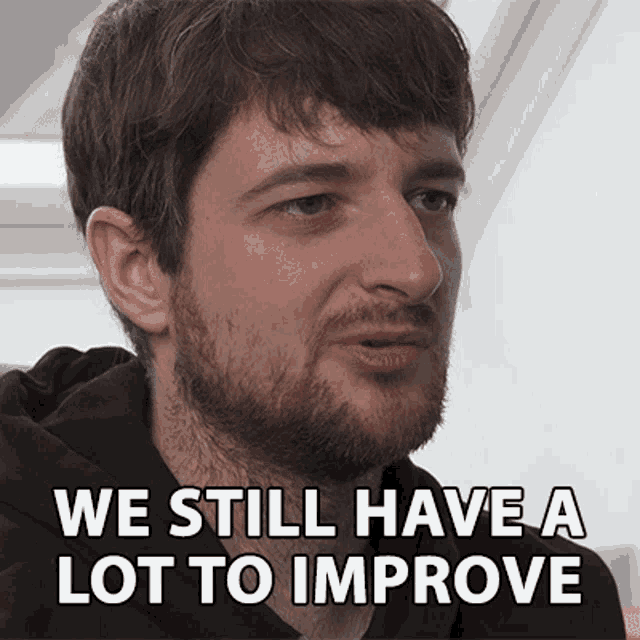 We Still Have A Lot To Improve Simon Payne GIF - We Still Have A Lot To Improve Simon Payne Fredy122 GIFs