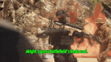 a soldier with a sniper rifle says alright i guess battlefield is kinda cool