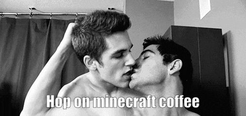 two men are kissing in a black and white photo with the caption hop on minecraft coffee