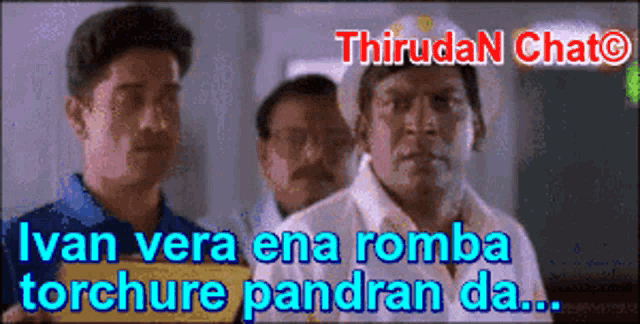 a group of men standing next to each other with a caption that says ' thiruran chat '