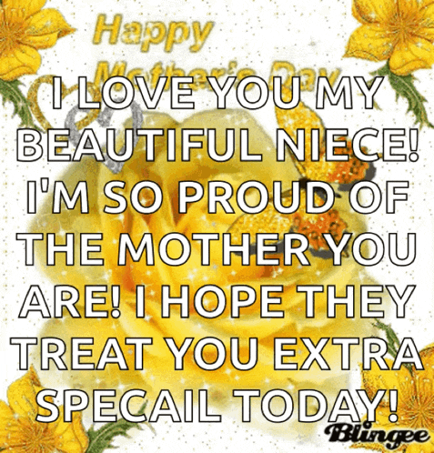i love you my beautiful niece i 'm so proud of the mother you are !! hope they treat you extra special today
