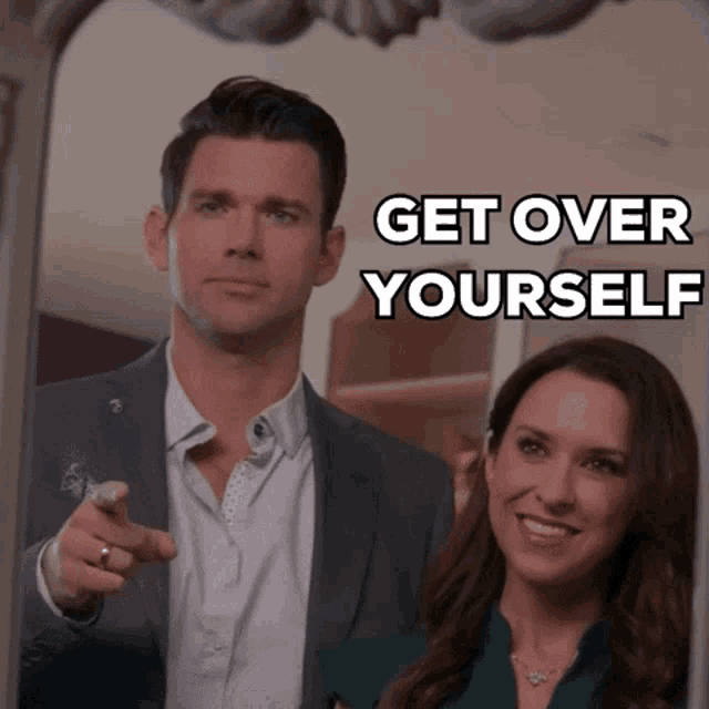 a man pointing at a woman with the words get over yourself