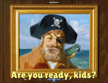 a framed picture of a pirate with the words " are you ready kids " below him