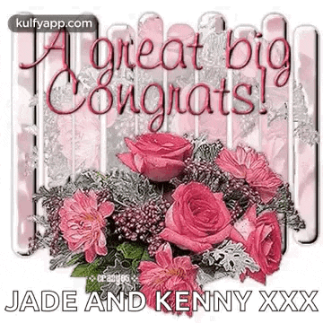 congratulations jade and kenny xxx with a bouquet of pink roses