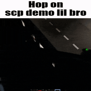 a video game with the words hop on scp demo lil bro