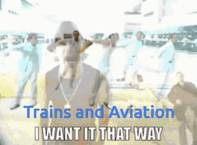 a group of men are dancing in front of an airplane with the words trains and aviation i want it that way on the bottom