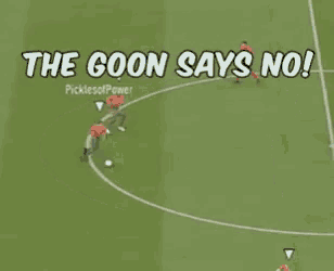 a soccer game with the goon says no on the bottom