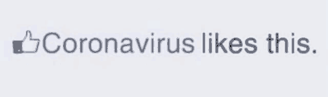 a facebook like that says " coronavirus likes this "