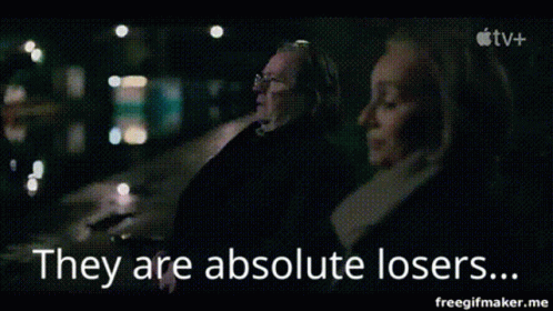 My Losers Absolute Losers GIF - My Losers Absolute Losers Losers GIFs