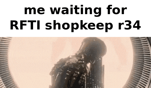 a picture of a man with the words me waiting for rfti shopkeep r34 on the bottom