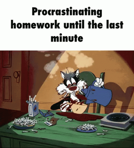 Procrastinating Homework Until The Last Minute GIF - Last Minute Procrastinating Homework Procrastinating GIFs