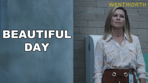 Beautiful Day Ann Reynolds GIF - Beautiful Day Ann Reynolds Wentworth GIFs