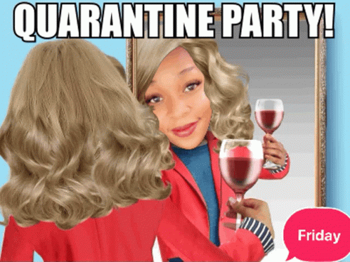 Quarantine Party Quarantine Drink GIF