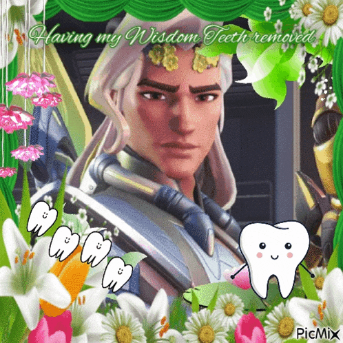 a picture of a man surrounded by flowers with the words having my wisdom teeth removed on the bottom