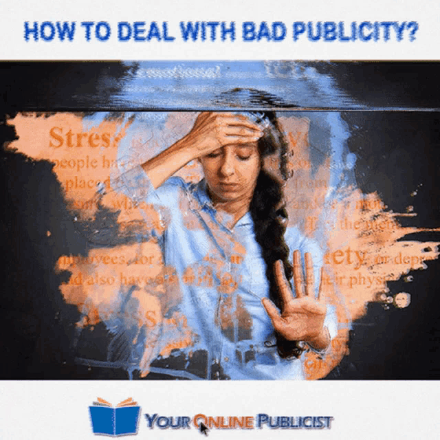 a poster with a woman holding her head and the words how to deal with bad publicity