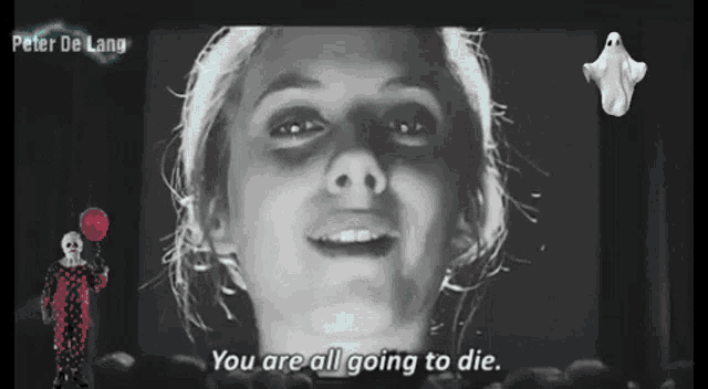a clown holding a red balloon says " you are all going to die " in front of a woman