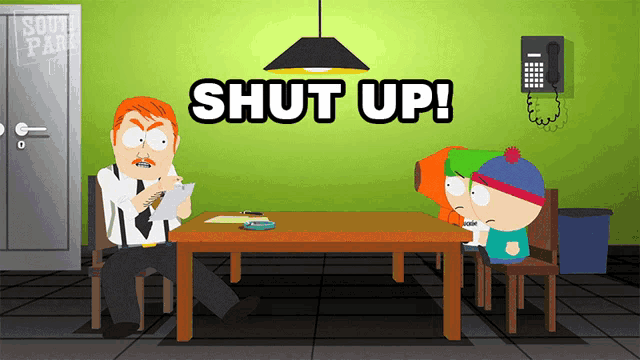 a cartoon scene from south park with the words shut up