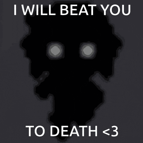 a poster that says i will beat you to death < 3 .