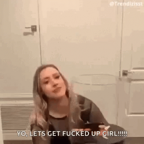 Lets Get Fucked Up Girl Drinking GIF - Lets Get Fucked Up Girl Drinking Drunk GIFs