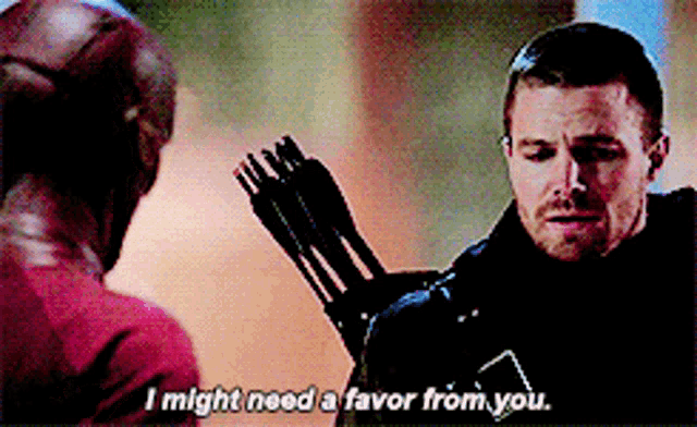a man with a bow and arrow is talking to another man who says i might need a favor from you