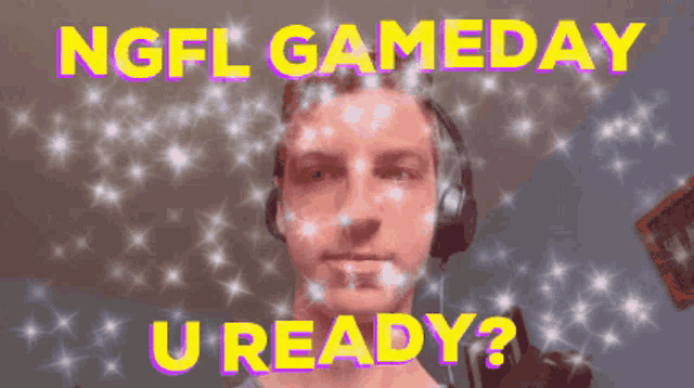a man wearing headphones with the words ngfl gameday u ready above him