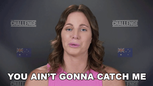 You Ain'T Gonna Catch Me Emily GIF - You Ain'T Gonna Catch Me Emily The Challenge World Championship GIFs