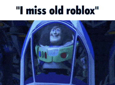 a picture of buzz lightyear from toy story with the words " i miss old roblox " above him