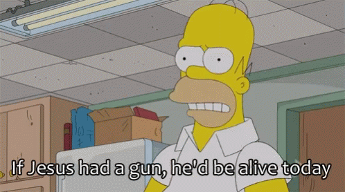 Homer The Simpsons GIF - Homer The Simpsons If Jesus Have A Gun GIFs