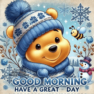 a picture of winnie the pooh wearing a hat and scarf with the words good morning have a great day below it