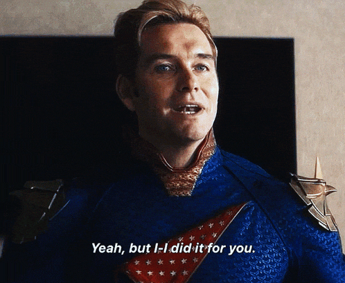 a man in a superhero costume says " yeah but i did it for you "